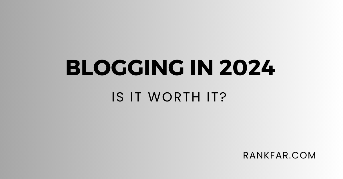 Blogging in 2024 - is it worth it